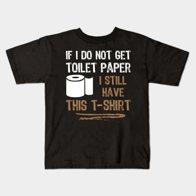 Toilet Paper Shortage Panic 2020 Kids T-Shirt by Xeire